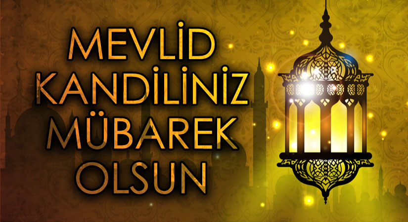 MEVLİD KANDİLİNİZ MÜBAREK OLSUN Mirat Haber